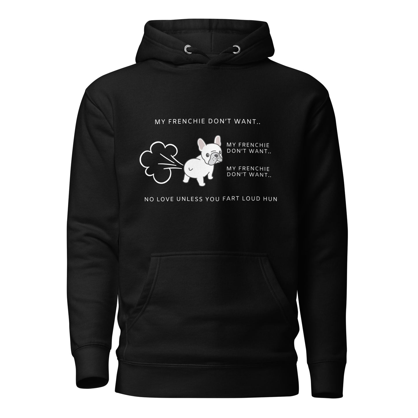My Frenchie Don't Want Unisex Hoodie