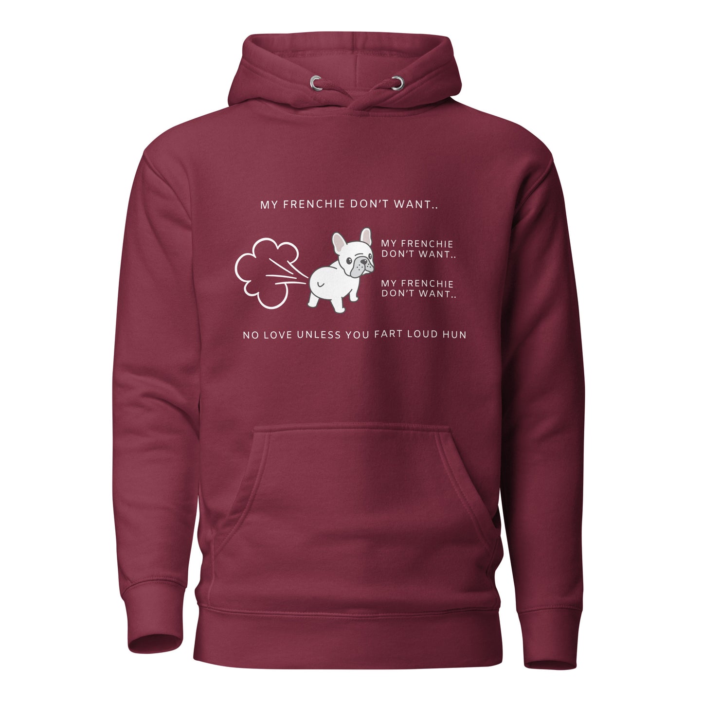 My Frenchie Don't Want Unisex Hoodie